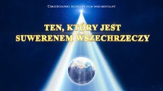 Muzyczny film dokumentalny  „Ten który jest Suwerenem Wszechrzeczy” Świadectwo BożejZwiastun [upl. by Miun]