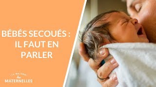 Bébés secoués  il faut en parler   La Maison des maternelles LMDM [upl. by Newsom924]