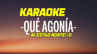 karaoke Qué Agonía Estilo Norteño [upl. by Kirenoj213]