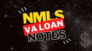 NMLS Notes  VA Loans [upl. by Center538]