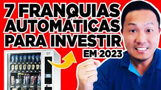 7 FRANQUIAS AUTOMÁTICAS para INVESTIR em 2023 😍💰 MELHORES MÁQUINAS para GANHAR MUITO DINHEIRO [upl. by Ava]