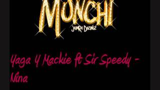 Yaga Y Mackie ft Sir Speedy  Nina [upl. by Atreb]