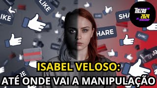 A Verdade por Trás do Caso Isabel Veloso Fraude e Manipulação nas Redes [upl. by Avan]