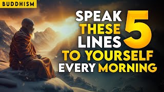 Speak 5 Lines To Yourself Every Morning  Buddhism [upl. by Ful]