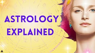 Astrology Explained for Beginners [upl. by Miarfe]