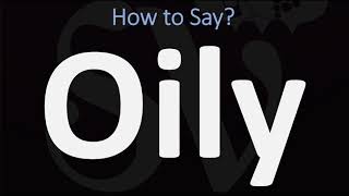 How to Pronounce Oily CORRECTLY [upl. by Yleme]