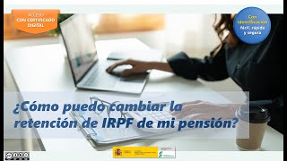 Cómo solicitar un cambio en la retención de IRPF sobre tu pensión con certificado digital [upl. by Andriette221]