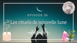 Ép 35  Les rituels de nouvelle lune [upl. by Alecram]