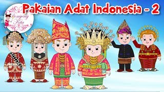 Pakaian Adat Indonesia  2  Budaya Indonesia  Dongeng Kita [upl. by Aramac395]