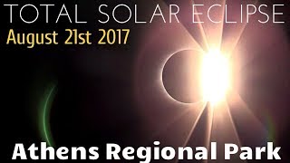 Total Solar Eclipse at Athens Regional Park  August 21st 2017 [upl. by Annahpos]