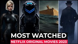 Top 10 Most Watched Netflix Original Movies Of 2023  Best Netflix Movies 2023  Must Watch Movies [upl. by Emelda911]