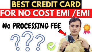 Best Credit Card For No Cost EMI EMI   Best Credit Card For EMI With Less Processing Fee [upl. by Anaid]