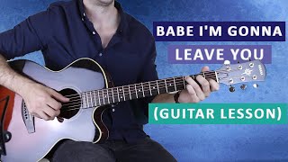 Babe Im Gonna Leave You by Led Zeppelin Guitar Lesson [upl. by Racklin774]