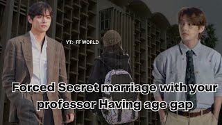 KTH Oneshot Forced Marriage With Your Professor Having Age Gap  btsff 🔞by FF WORLD KTHff  Taeff [upl. by Neelyad]