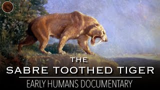 SabreToothed Tigers Ferocious Prehistoric Predators  Documentary [upl. by Wyly]