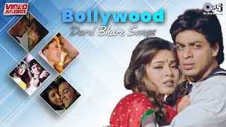 Bollywood Dard Bhare Songs  Dard Bhare Gane  Sad Songs Hindi  Sad Songs Hindi Video Jukebox [upl. by Ahsimit119]