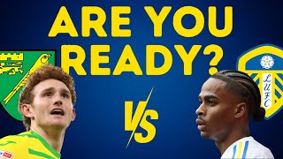 ARE YOU READY  Lets Talk About Leeds vs Norwich [upl. by Lambert]