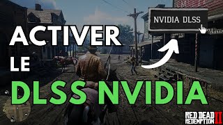 Comment ACTIVER le DLSS NVIDIA sur RED DEAD REDEMPTION 2 PC  RDR2 [upl. by Eniamsaj]