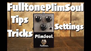 Fulltone Plimsoul Tips Tricks amp Strange Settings  Overdrive  Distortion Settings on Screen [upl. by Edrahs363]