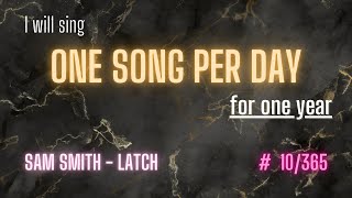 Sam Smith  Latch Cover by ArchiveE3  One Song Per Day 10365 [upl. by Emmey]