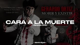 Gerardo Ortiz  Cara A La Muerte quotLETRAquot [upl. by Ervin]