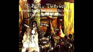 Sibel Tüzün Feat Sherif Mekawy  Hayat Buysa Ben Yokum Bu Yolda Orhan Amin Remix Version 2 [upl. by Namijneb]