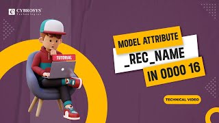 Model Attribute recname in Odoo 16  Rec Name For Models in Odoo 16  Odoo 16 Development Tutorial [upl. by Rolecnahc992]