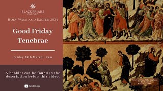 Blackfriars Oxford 290324  Tenebrae  Good Friday [upl. by Fry]