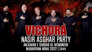 VICHORA  AKBAR AAWI JAWAY  Nasir Asghar Party  Anjuman e Shabab ul Momineen  Muharram 2022 [upl. by Ettevy577]