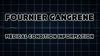 Fournier gangrene Medical Condition [upl. by Ijat560]