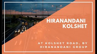 Hiranandani Kolshet  At Kolshet Road Thane By Hiranandani Group [upl. by Helenka428]