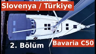 Bavaria C50 ile SlovenyaTürkiye Denizden Transferi 2 Bölüm [upl. by Leinaj]