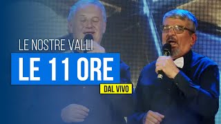 Le Nostre Valli  Le 11 ore dal vivo [upl. by Odlonyer]