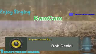 RomCom  Rob Deniel Karaoke [upl. by Niltag261]