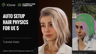 iClone 8 amp CC4 Tutorial  Auto Setup Hair Physics for Unreal Engine 5 [upl. by Jordison766]