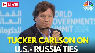 LIVE Tucker Carlson on US amp Russia Relationship  World Government Summit Dubai  Ukraine  IN18L [upl. by Adnuahsor84]