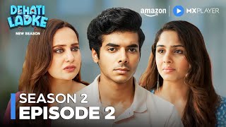 Dehati Ladke Season 2 Full Episode 2  Shine Pandey Raghav Sharma Saamya Jainn  Amazon MX Player [upl. by Bayly144]