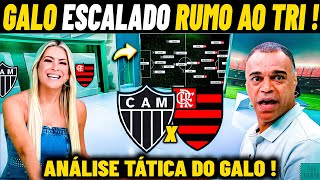 NOVIDADE NA ESCALAÇÃO DO GALO PRA FINAL  ANÁLISE PRÉ JOGO DE ATLÉTICO MINEIRO X FLAMENGO [upl. by Daffie]