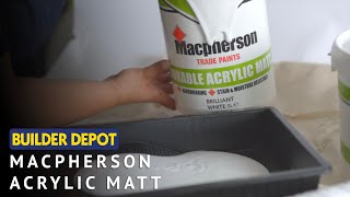 Macpherson Durable Acrylic Matt at Builder Depot [upl. by Politi]