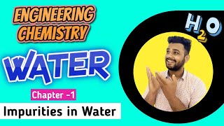 WATER  Impurities in Water in Engineering Chemistry  Lec1 [upl. by Noitsirhc]