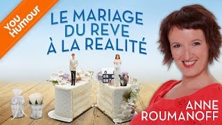 Anne Roumanoff  Le mariage du rêve à la réalité [upl. by Squire]