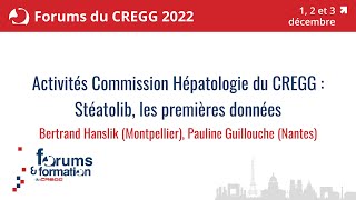 Activités Commission Hépatologie du CREGG  Stéatolib les premières données [upl. by Aneeuqahs]