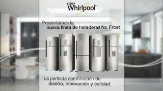 Nueva Línea de Heladeras Whirlpool No Frost [upl. by Schulman]