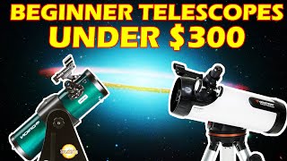 4 Best Beginners Telescopes under 300  Alien Tech [upl. by Postman]