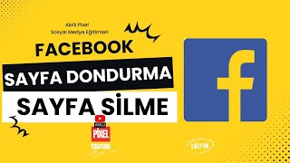 Facebook Sayfası Nasıl Silinir  Sayfa Dondurma ve Kapatma  Sosyal Medya Eğitimleri  Akıllı Pixel [upl. by Kannav]