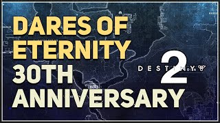 Dares of Eternity Destiny 2 30th Anniversary [upl. by Kiona]