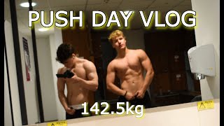 PUSH DAY VLOG w UKs Strongest 18YearOld Bench Presser 140kg [upl. by Ettevets949]