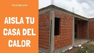 De esta manera podrás AISLAR TU CASA DEL CALOR  Telgoblock [upl. by Kennedy]