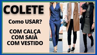 COMO USAR COLETE NO INVERNO COM VESTIDO CALÇA OU SAIA [upl. by Melisse]