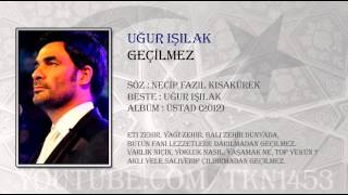 UĞUR IŞILAK  GEÇİLMEZ 2012 [upl. by Flor37]